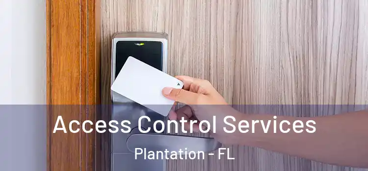 Access Control Services Plantation - FL