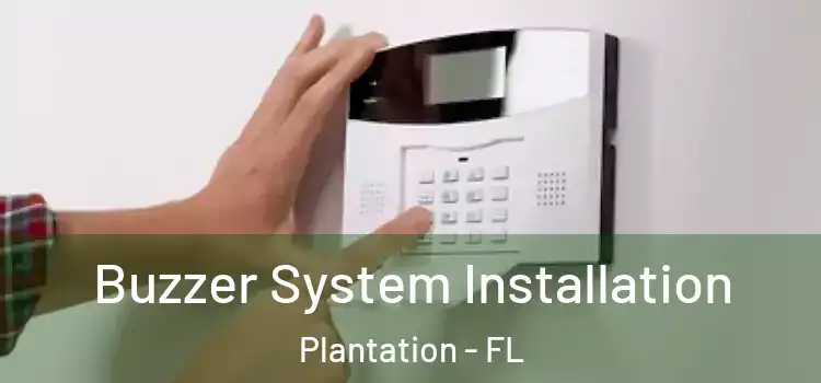 Buzzer System Installation Plantation - FL