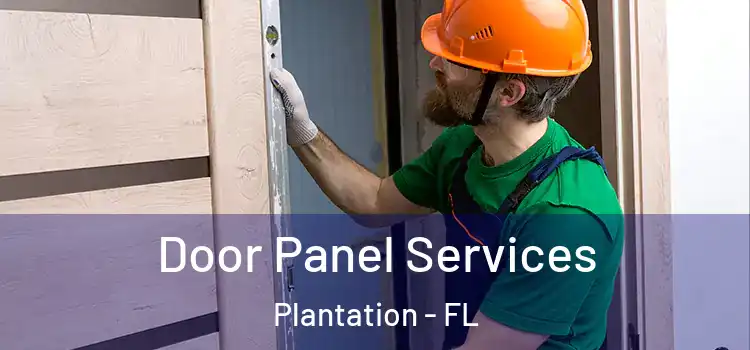 Door Panel Services Plantation - FL