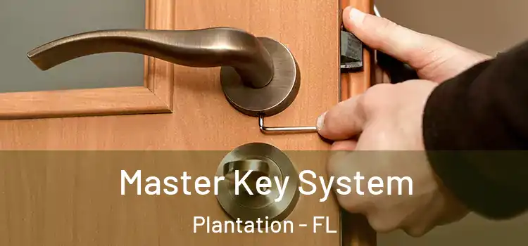 Master Key System Plantation - FL