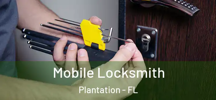 Mobile Locksmith Plantation - FL